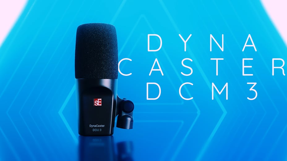 Introducing The DynaCaster DCM3 & DCM6 – Be Heard...But Better! - sE ...