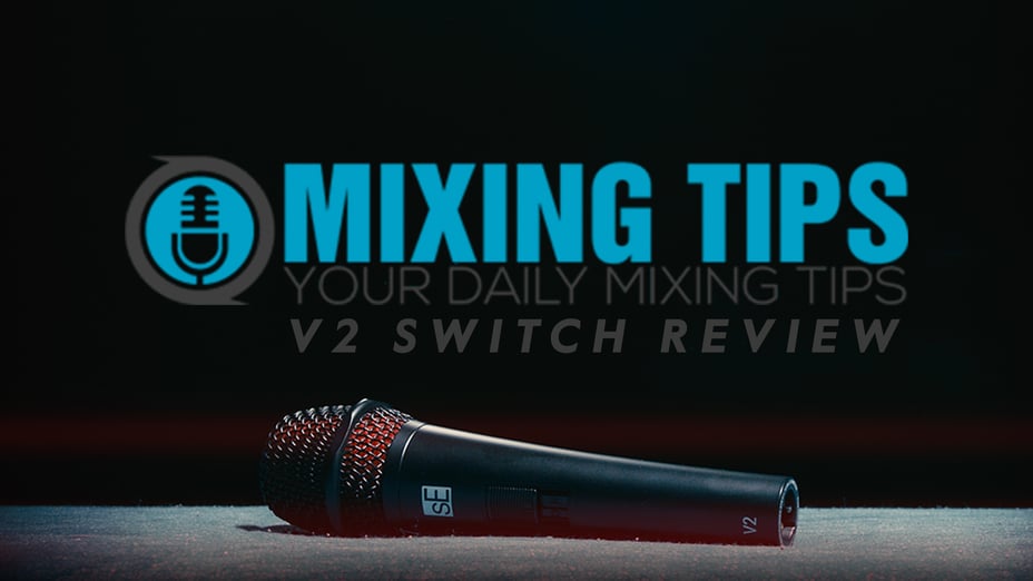 A mixing tips graphic with blue letters and gray letters and the V2 SWITCH mic laying on a couch